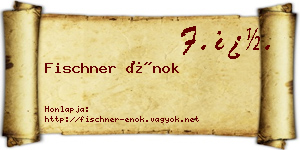 Fischner Énok névjegykártya
